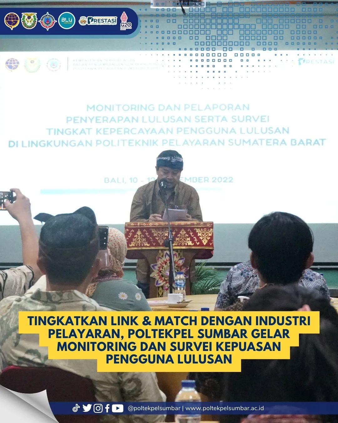 TINGKATKAN LINK & MATCH DENGAN INDUSTRI PELAYARAN, POLTEKPEL SUMBAR GELAR MONITORING DAN SURVEI KEPUASAN PENGGUNA LULUSAN